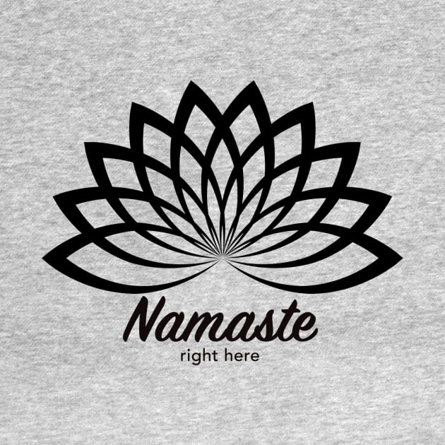 Namaste Right Here by Cre8tiveSpirit